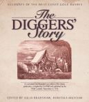 The Diggers' Story: Accounts of the West Coast Gold Rushes, ISBN 9781927145609